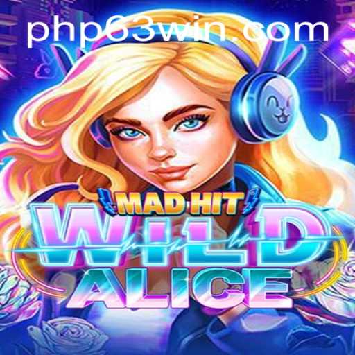 Exploring the World of MadHitWildAlice: A Thrilling Adventure Powered by PHP63